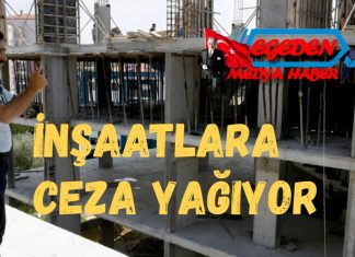 KUŞADASI’NDA İNŞAATLARA CEZA YAĞIYOR