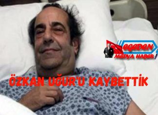 ÖZKAN UĞUR’U KAYBETTİK