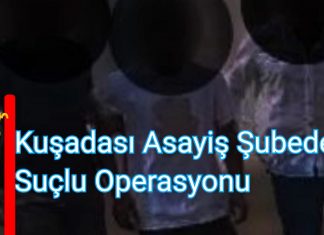 KUŞADASI ASAYİŞ BÜRO AMİRLİĞİNDEN OPERASYON