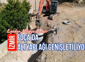 FOÇA’DA ALTYAPI GENİŞLETİLİYOR