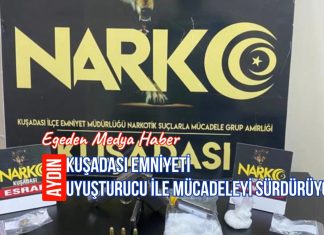 KUŞADASI EMNİYETİ NARKOTİK SUÇLARLA MÜCADELEYİ SÜRDÜRÜYOR
