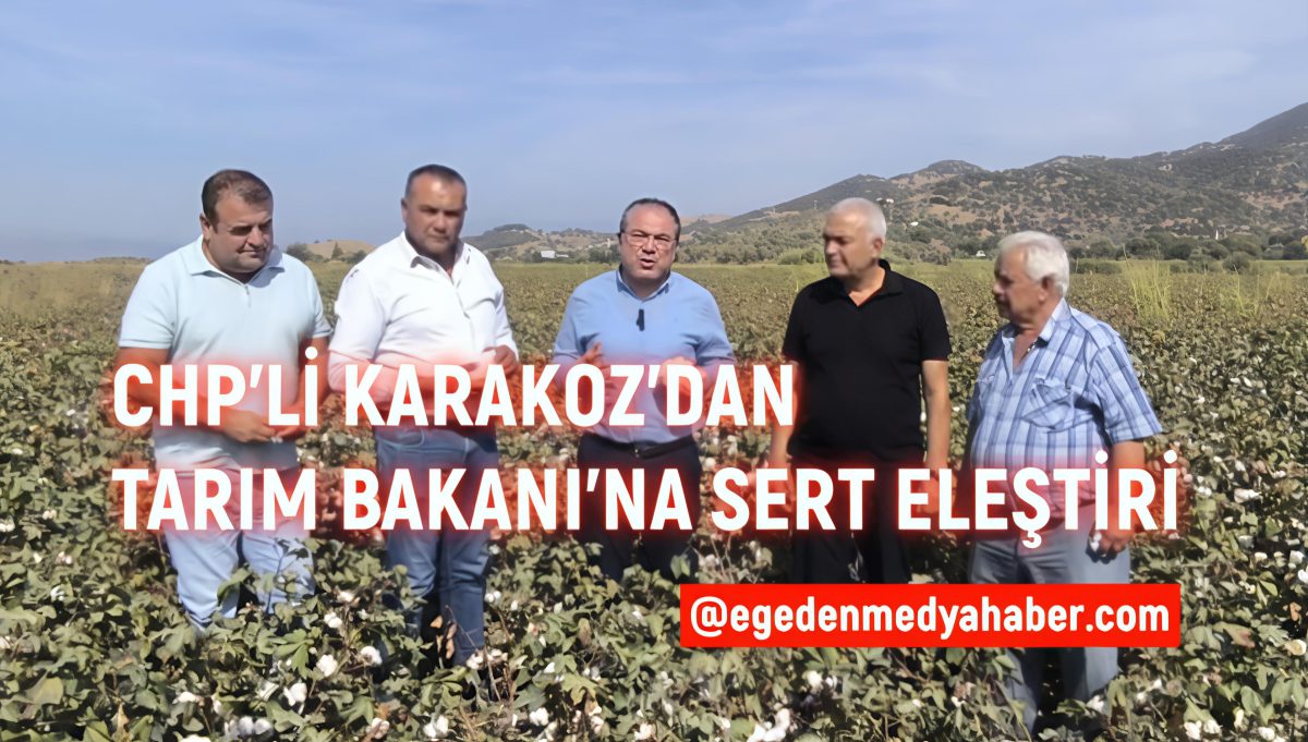 CHP’li Karakoz’dan Tarım Bakanı’na Sert Eleştiri: “Üretim Değil İthalat Destekleniyor”
