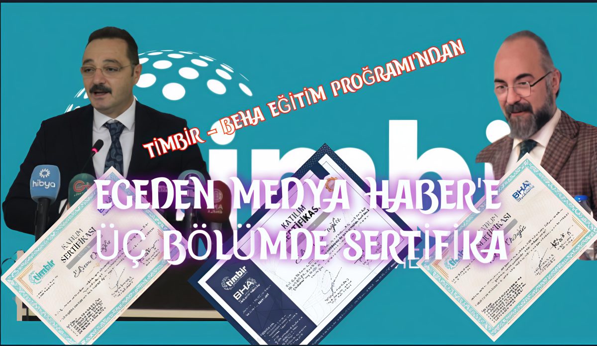 TİMBİR Akademi’den 1.216 Basın Mensubuna Sertifika Egeden Medya Haber de Üç Bölümde Sertifika Aldı