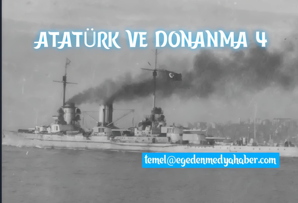 TEMEL ERSOY YAZDI: ATATÜRK VE DONANMA-4