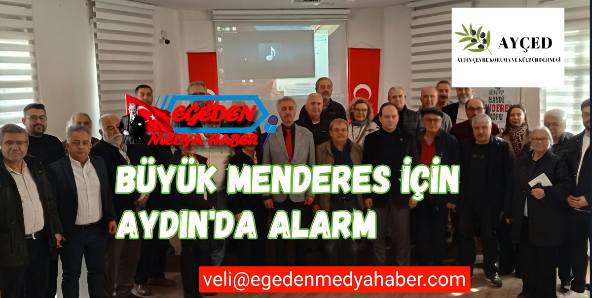 Büyük Menderes İçin Aydın’da Alarm: Ortak Mücadele Başlatıldı