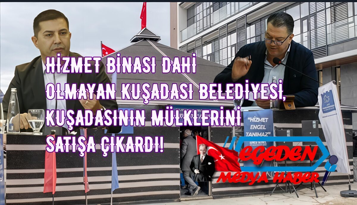 Kuşadası Belediyesi Kamu Taşınmaz Mallarını Gazete İlanıyla Satıyor