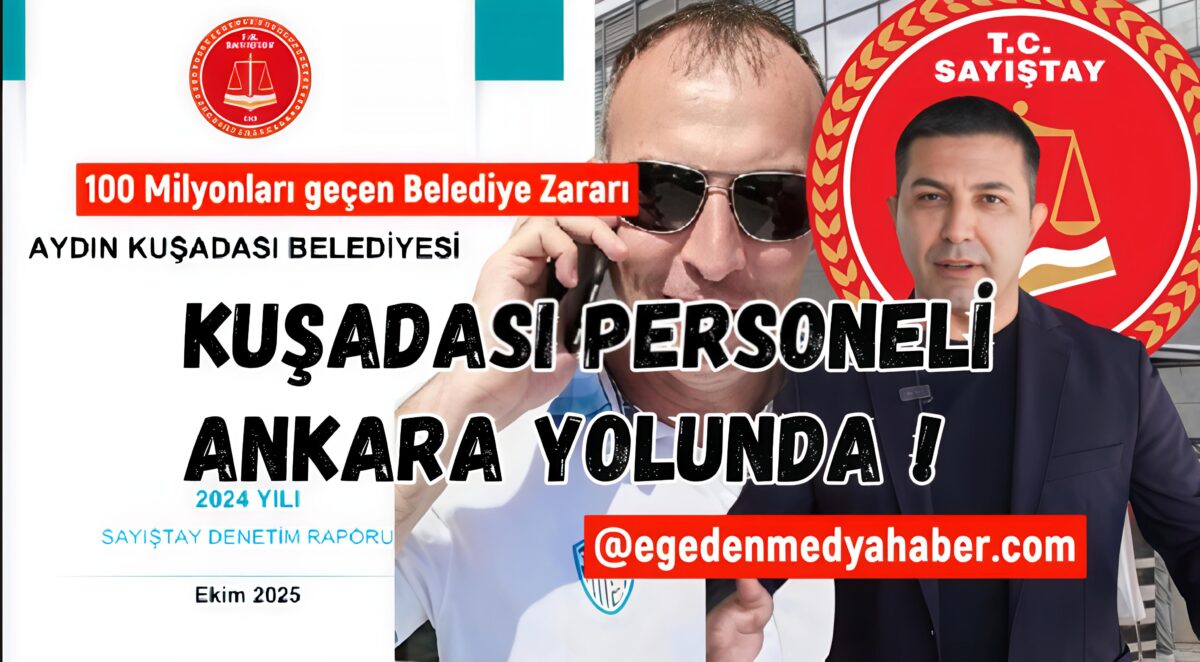 Kuşadası Belediyesi’nde 100 Milyonlara Varan Kamu Zararı İddiası: Sayıştay Duruşması Ankara’da