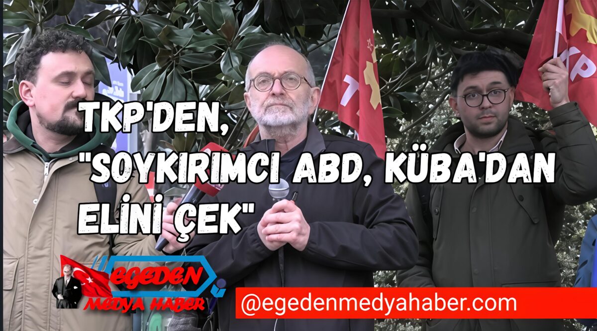 Kemal Okuyan: “Küba, emperyalist dünyaya egemen olan zihniyeti tehdit ediyor”