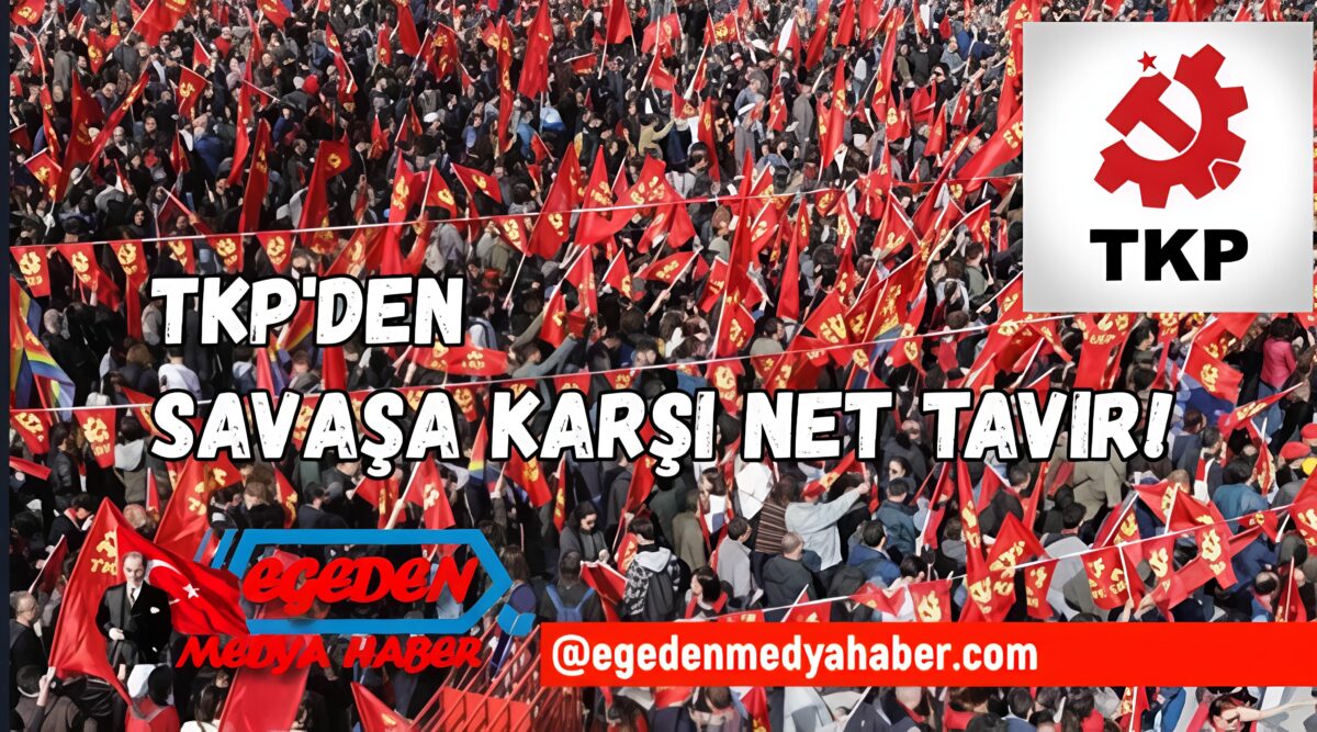 Türkiye Komünist Partisi: İran’a Yönelik Saldırı Bölgeyi Ateşe Atar