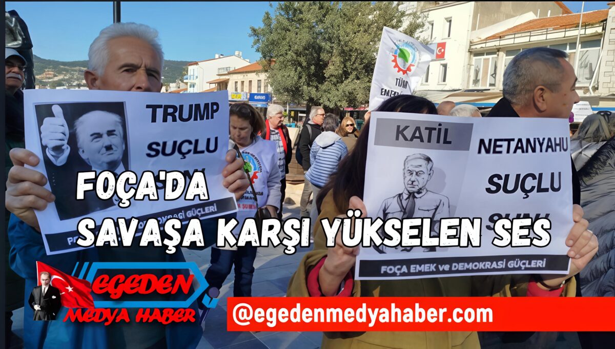 Foça’da Savaş Karşıtı Net Mesaj: “Bu Coğrafyada Emperyalizme Yer Yok”