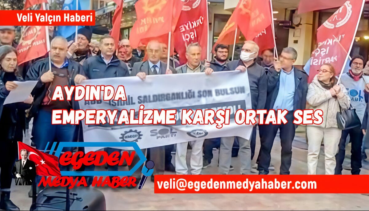 Aydın’da Emperyalizme Karşı Ortak Ses: “Katil ABD Ortadoğu’dan Defol!”