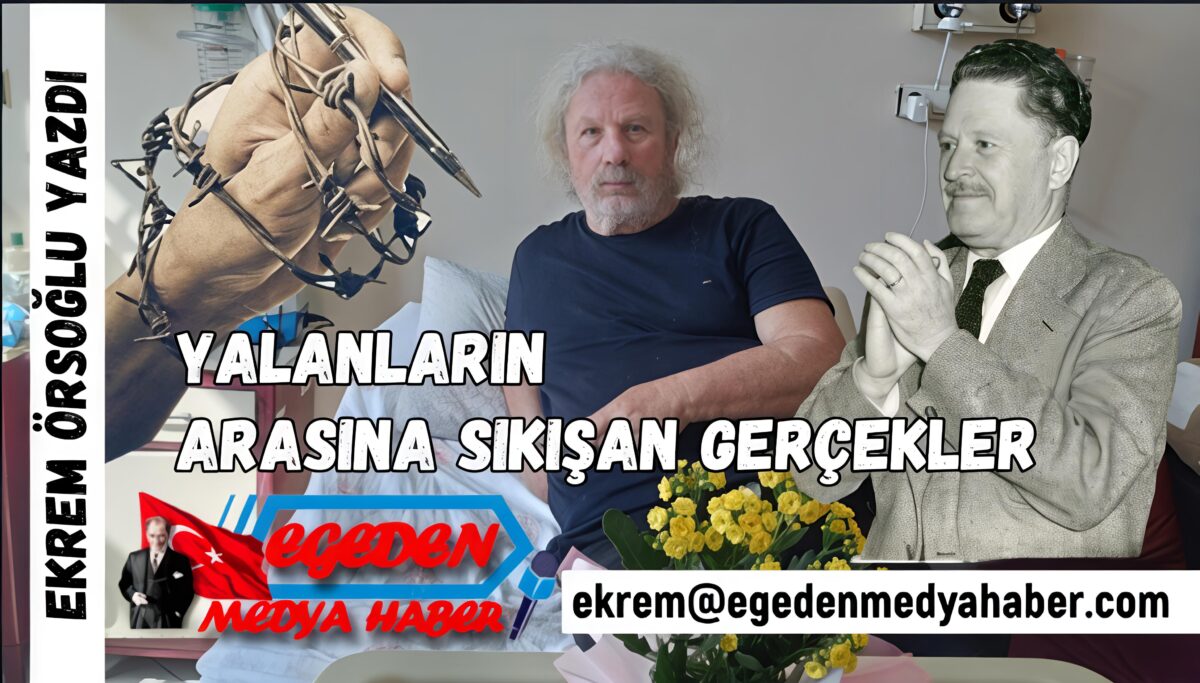 YALANLARIN ARASINDA SIKIŞAN GERÇEK