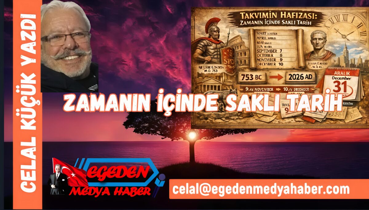 TAKVİMİN HAFIZASI: ZAMANIN İÇİNDE SAKLI TARİH