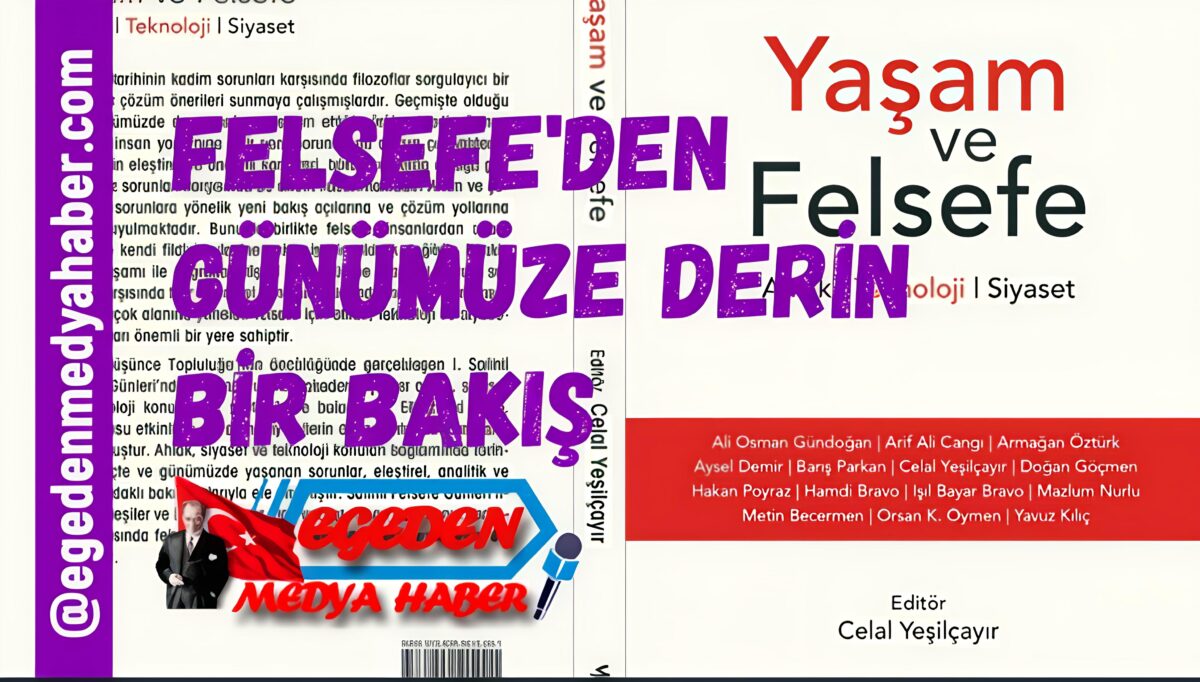 “Yaşam ve Felsefe”: Ahlak, Teknoloji ve Siyaset Üzerine Akademik Bir Derleme