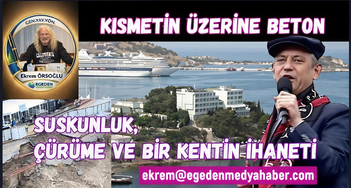 Kısmet’in Üzerine Beton: Suskunluk, Çürüme ve Bir Kentin İhaneti