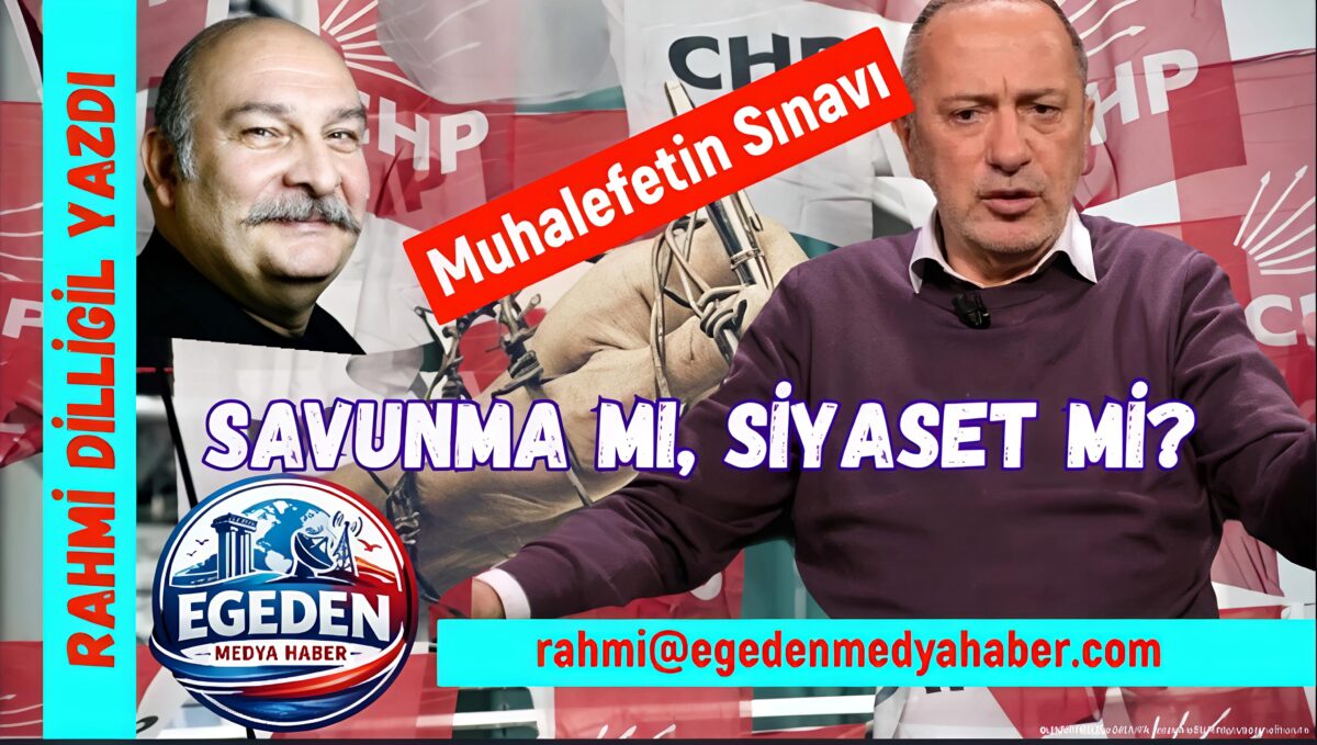 MUHALEFETİN SINAVI: SAVUNMA MI, SİYASET Mİ?