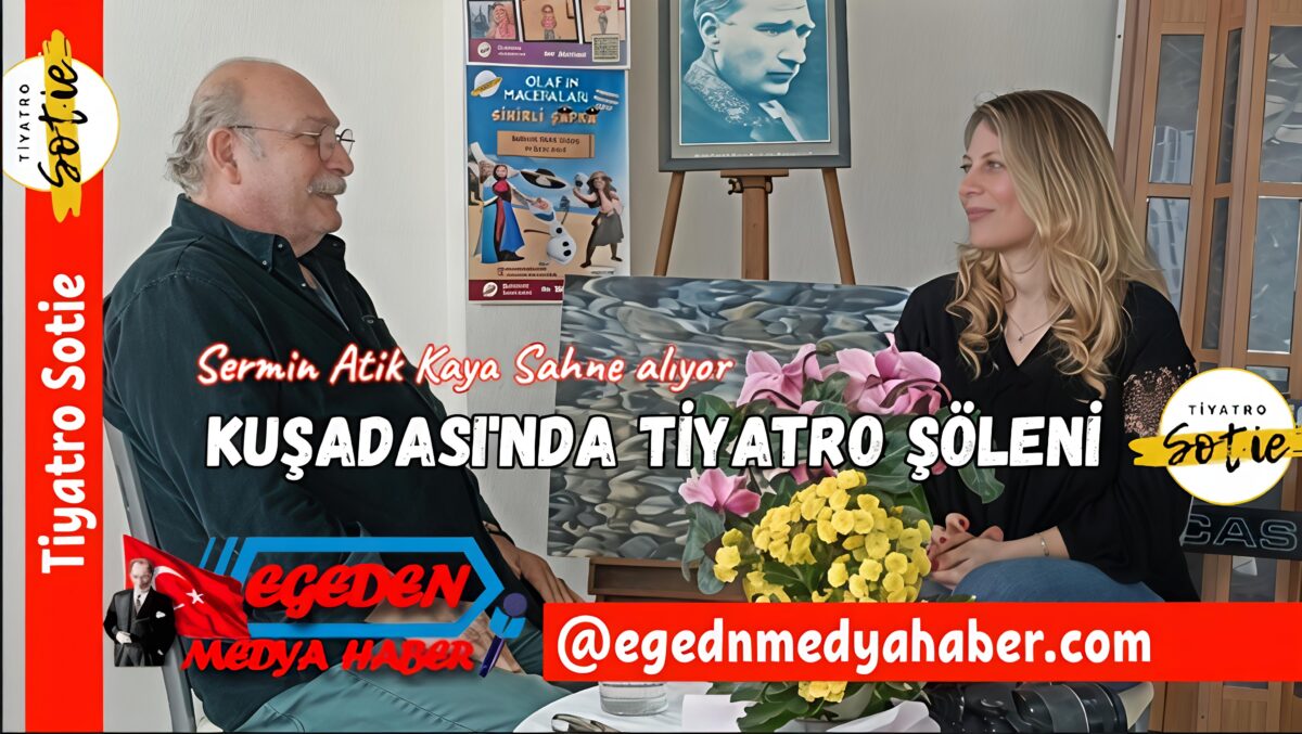 Kuşadası’nda Tiyatro Şöleni: Sermin Atik Kaya Sahneye Çıkıyor