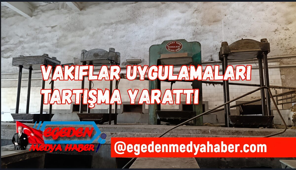 Vakıflar Uygulamaları Tartışma Yarattı