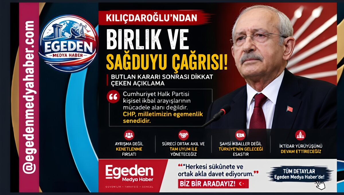 KILIÇDAROĞLU’NDAN “BUTLAN” KARARI SONRASI BİRLİK ÇAĞRISI