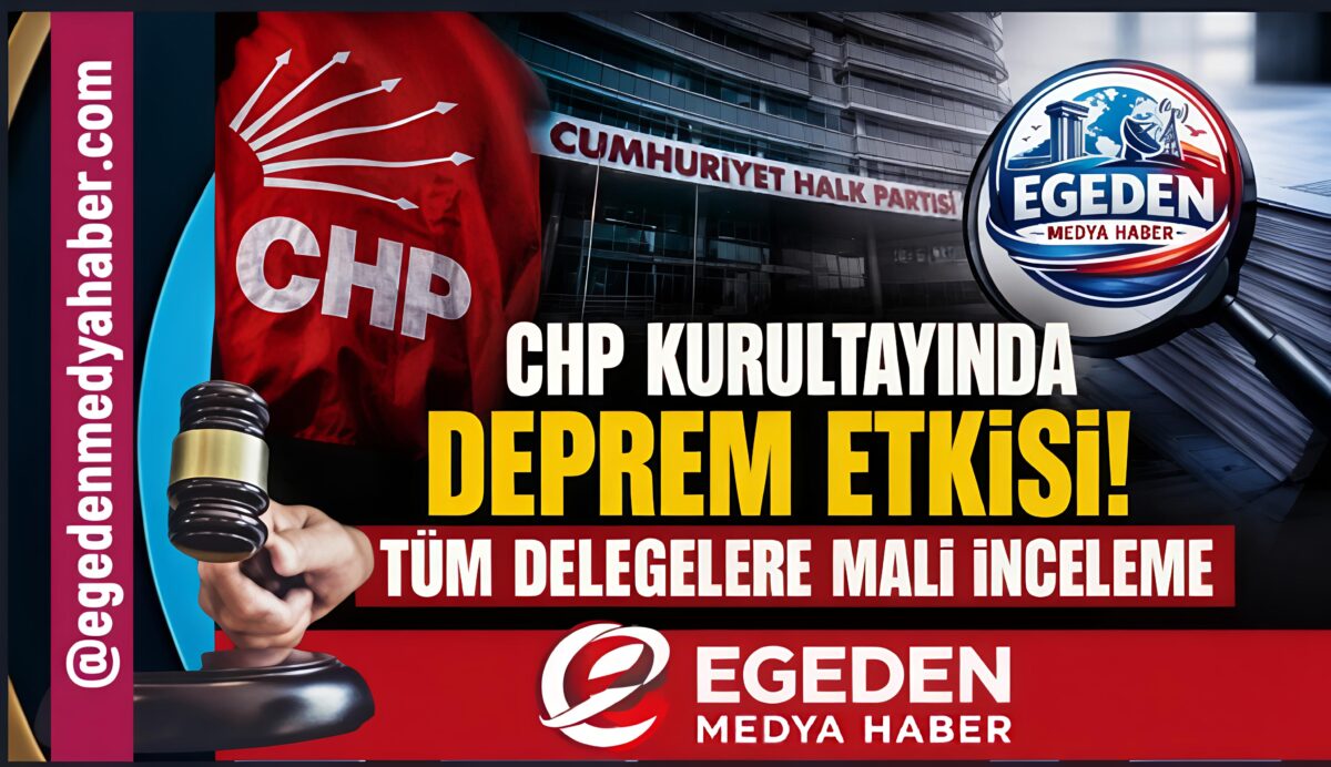 CHP KURULTAYINDA DEPREM ETKİSİ