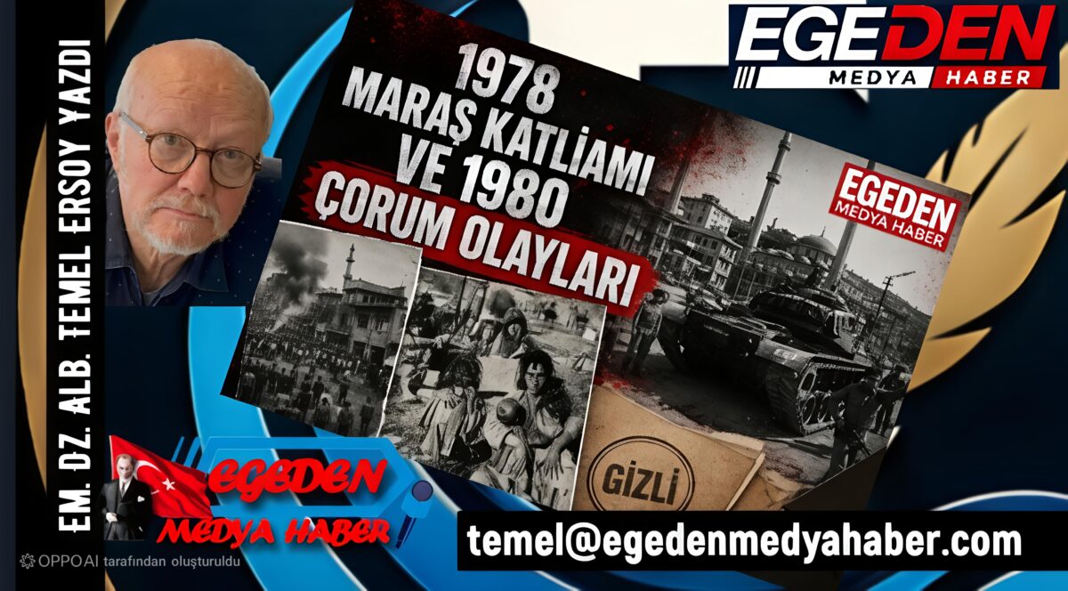 1978 MARAŞ KATLİAMI VE 1980 ÇORUM OLAYLARI