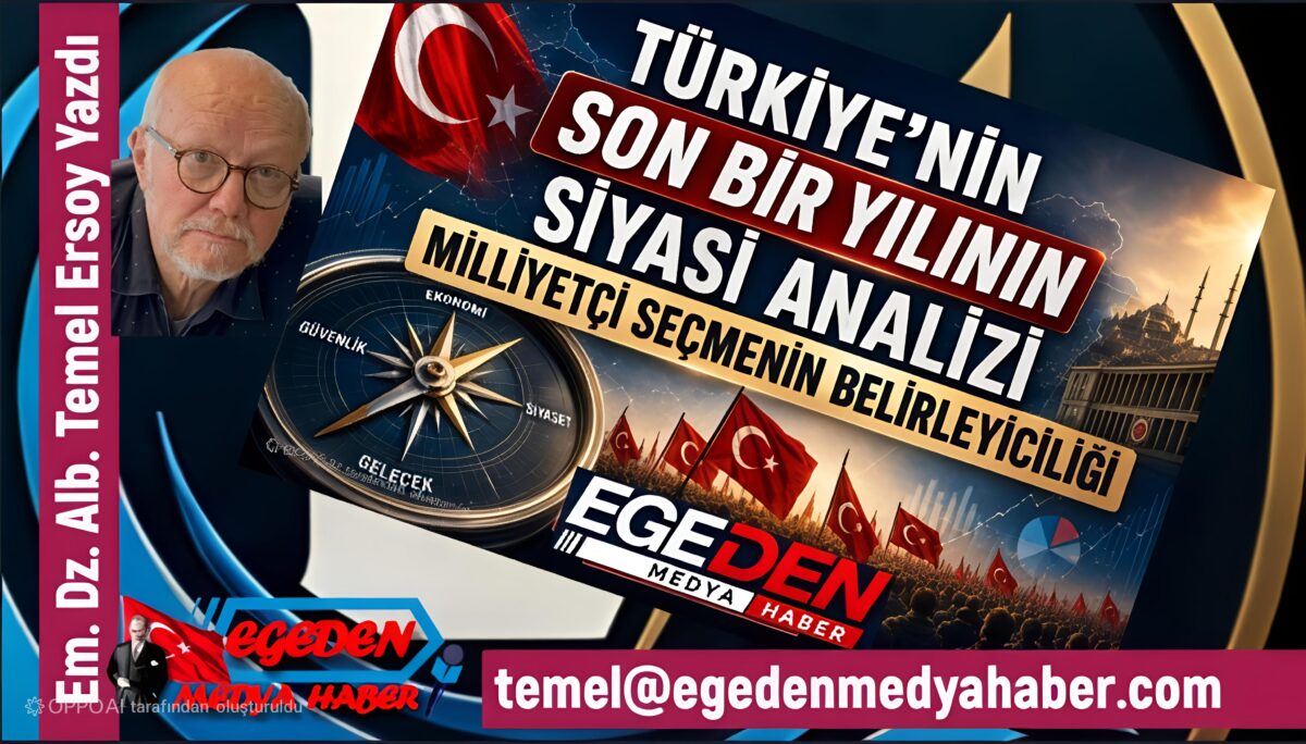 TÜRKİYE’NİN SON BİR YILININ SİYASİ ANALİZİ
