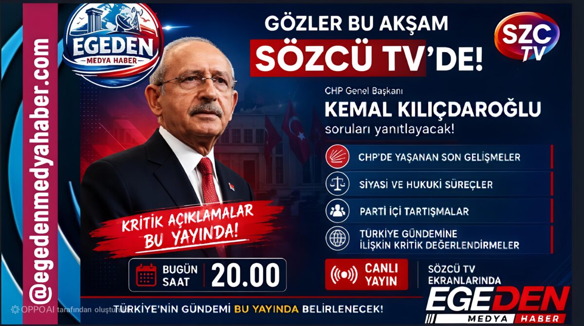 KEMAL KILIÇDAROĞLU BU AKŞAM SÖZCÜ TV’DE
