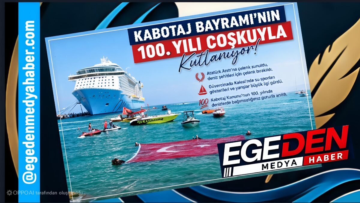 KABOTAJ BAYRAMI’NIN 100. YILI COŞKUYLA KUTLANIYOR