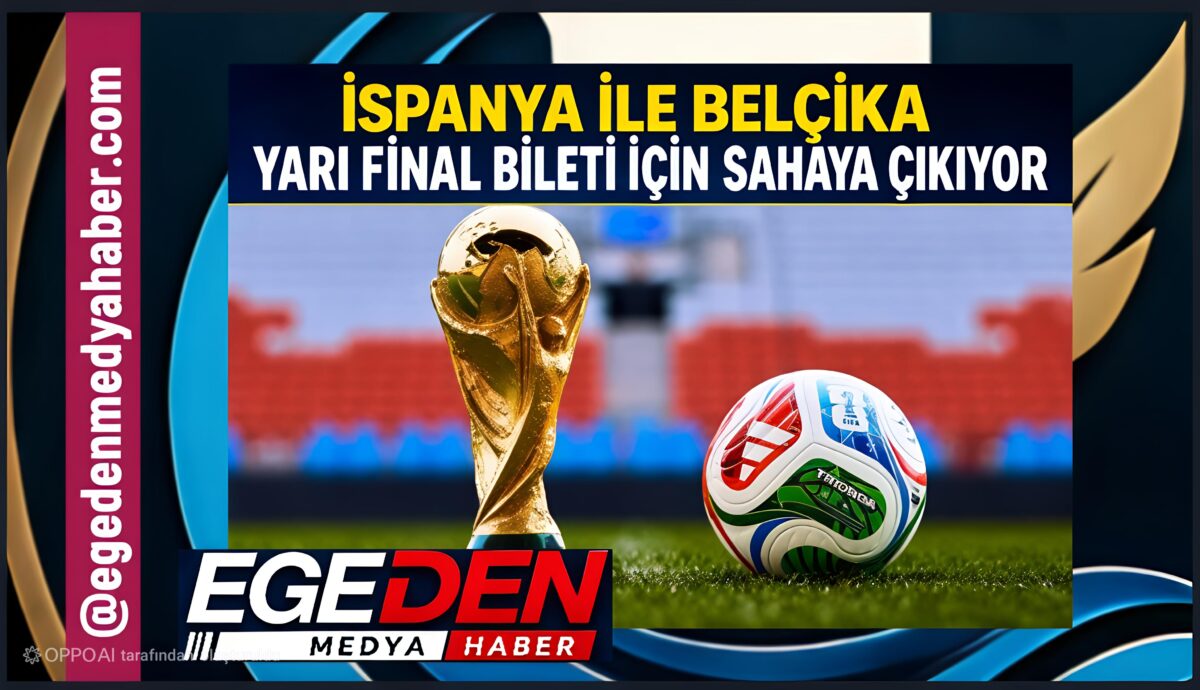 İspanya ile Belçika yarı final için kozlarını paylaşacak