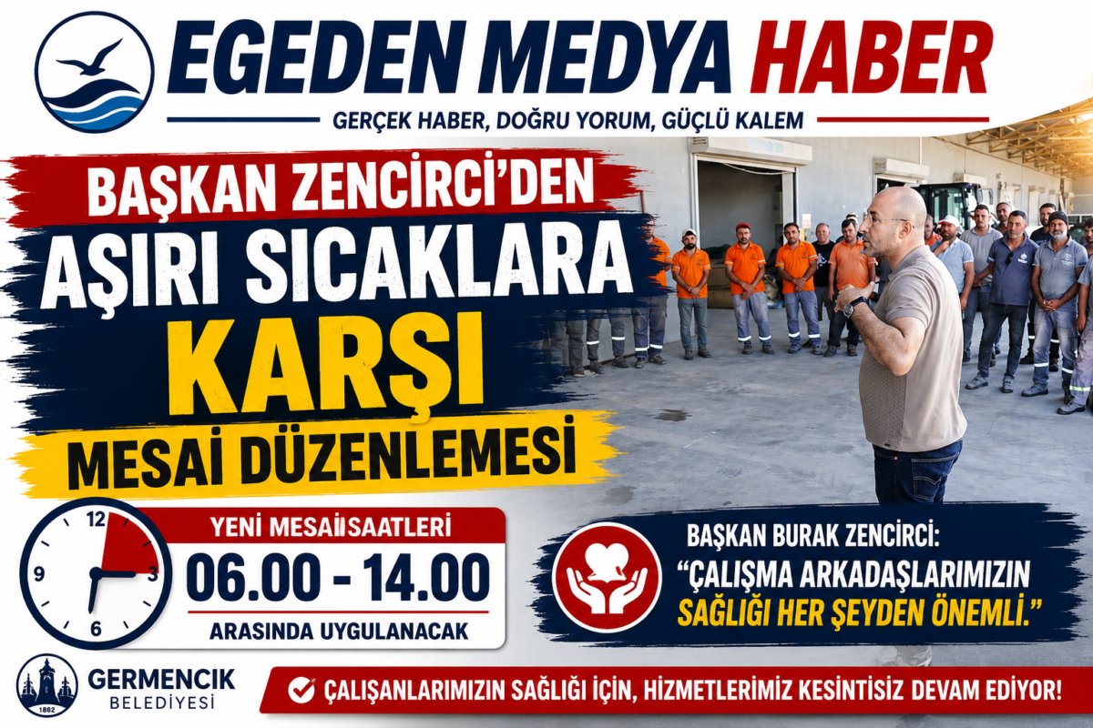 Başkan Zencirci’den Aşırı Sıcaklara Karşı Mesai Düzenlemesi