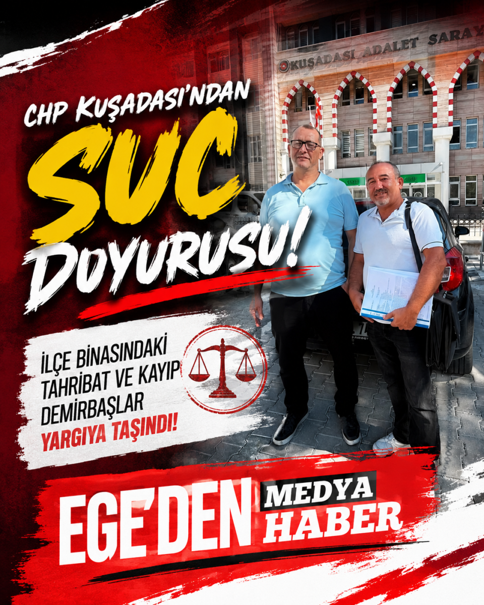 CHP Kuşadası İlçe Başkanlığı’ndan Eski Yönetime Suç Duyurusu