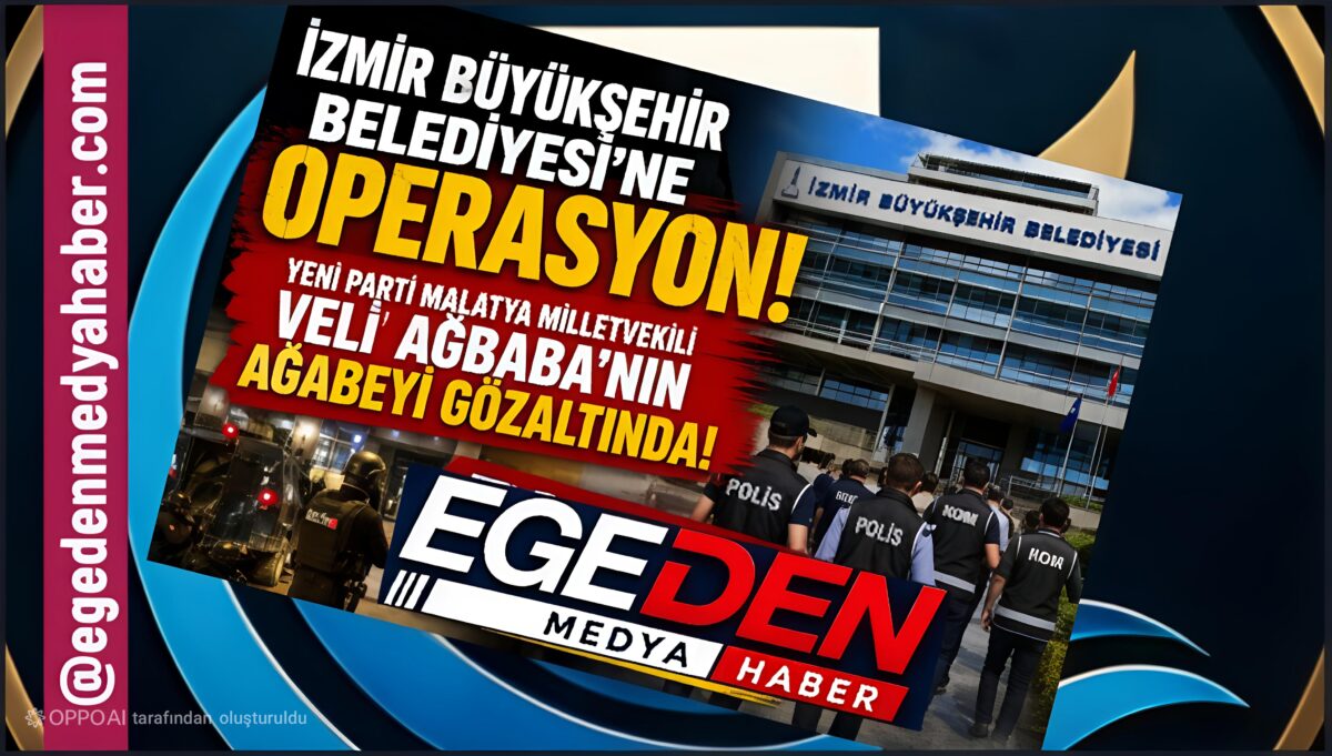 İzmir Büyükşehir Belediyesi’ne Yeni Operasyon: Veli Ağbaba’nın Ağabeyi de Gözaltında