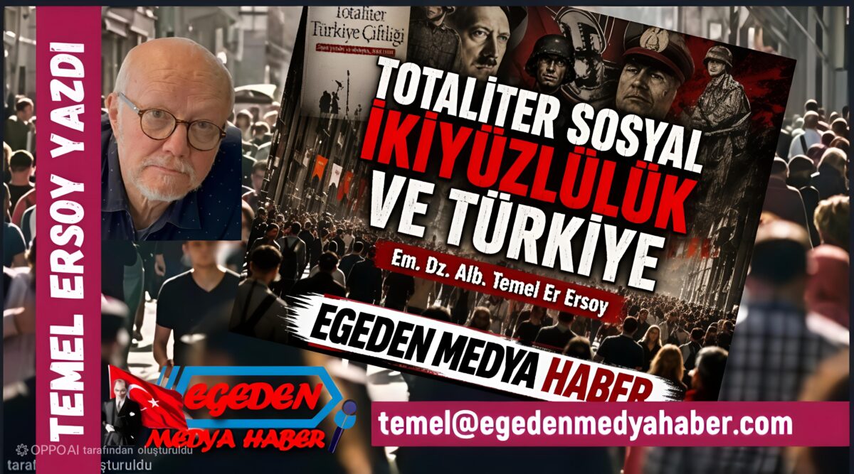 TOTALİTER SOSYAL İKİYÜZLÜLÜK VE TÜRKİYE