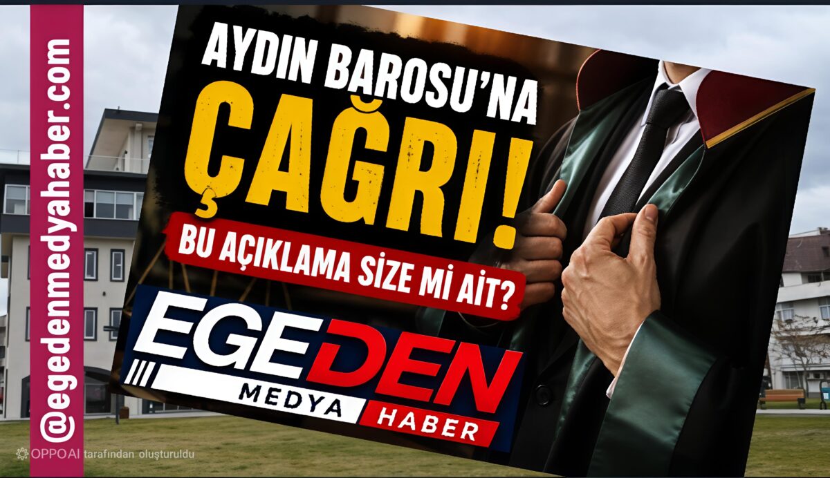 AYDIN BAROSU’NA ÇAĞRI: BU AÇIKLAMA SİZE Mİ AİT? KAMUOYUNU AYDINLATIN