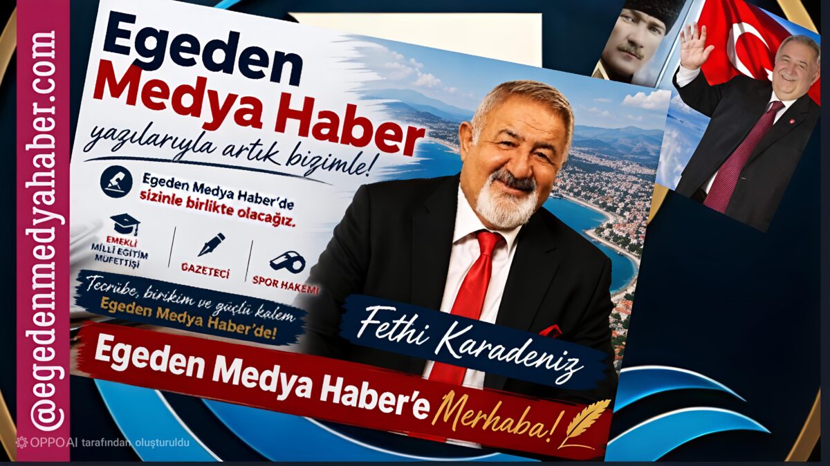 EGEDEN MEDYA HABER’E MERHABA…