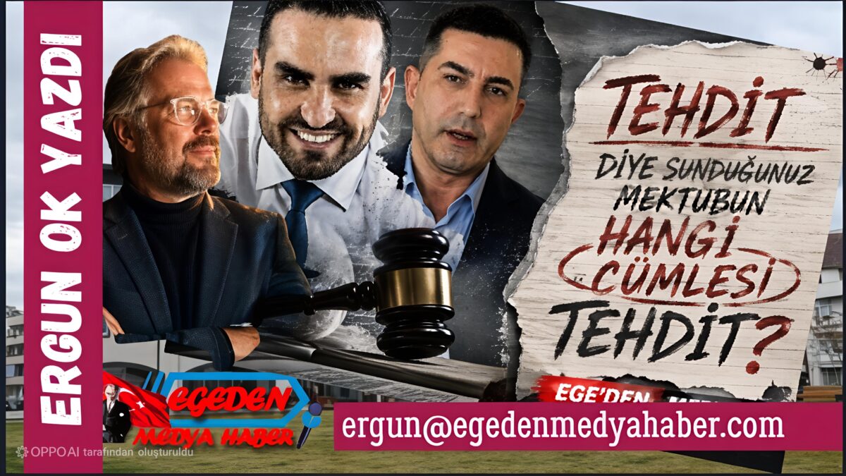TEHDİT DİYE SUNDUĞUNUZ MEKTUBUN HANGİ CÜMLESİ TEHDİT?
