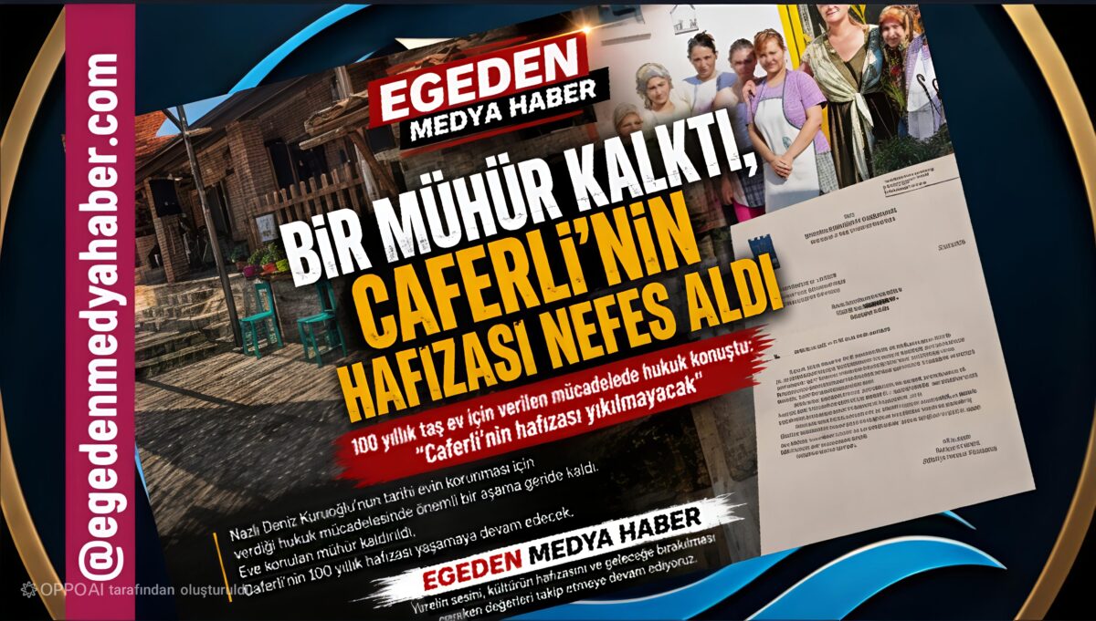 BİR MÜHÜR KALKTI, CAFERLİ’NİN HAFIZASI NEFES ALDI