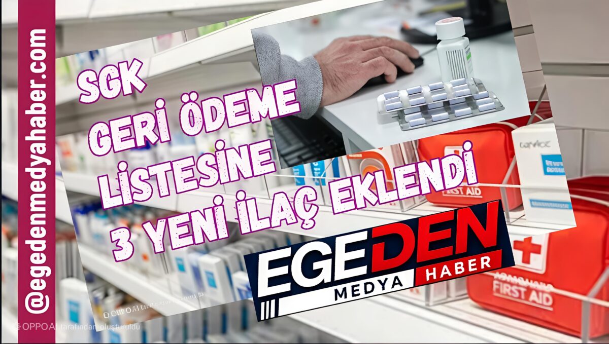 SGK geri ödeme listesine 3 yeni ilaç eklendi