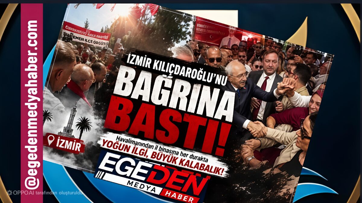 İZMİR KILIÇDAROĞLU’NU BAĞRINA BASTI!