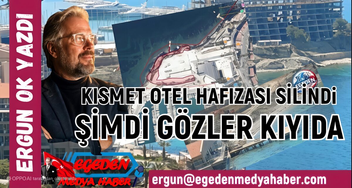 KISMET’TEN KALAN BETON VE KUŞADASI’NIN KAYBEDİLEN KIYISI