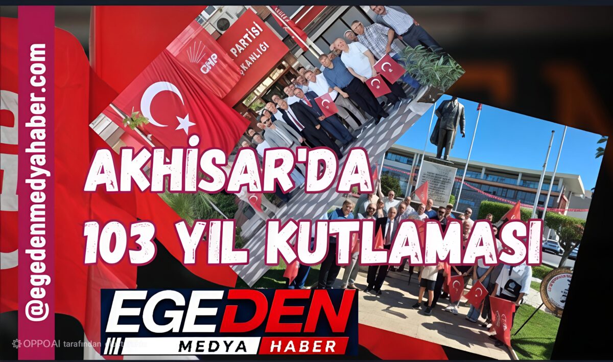 Akhisar’da CHP’nin 103. Kuruluş Yıl Dönümü Kutlanıyor