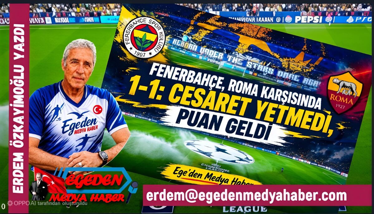 FENERBAHÇE, ROMA KARŞISINDA 1-1
