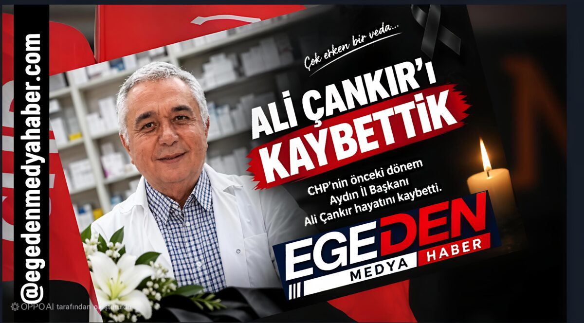 CHP Aydın’ın Önceki Dönem İl Başkanı Ali Çankır Hayatını Kaybetti