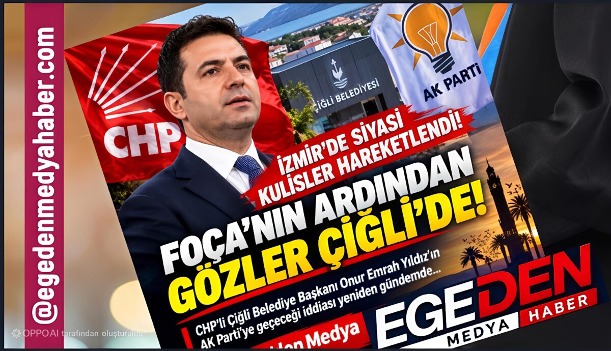 İZMİR’DE SİYASİ DENGELER YENİDEN Mİ KURULUYOR?