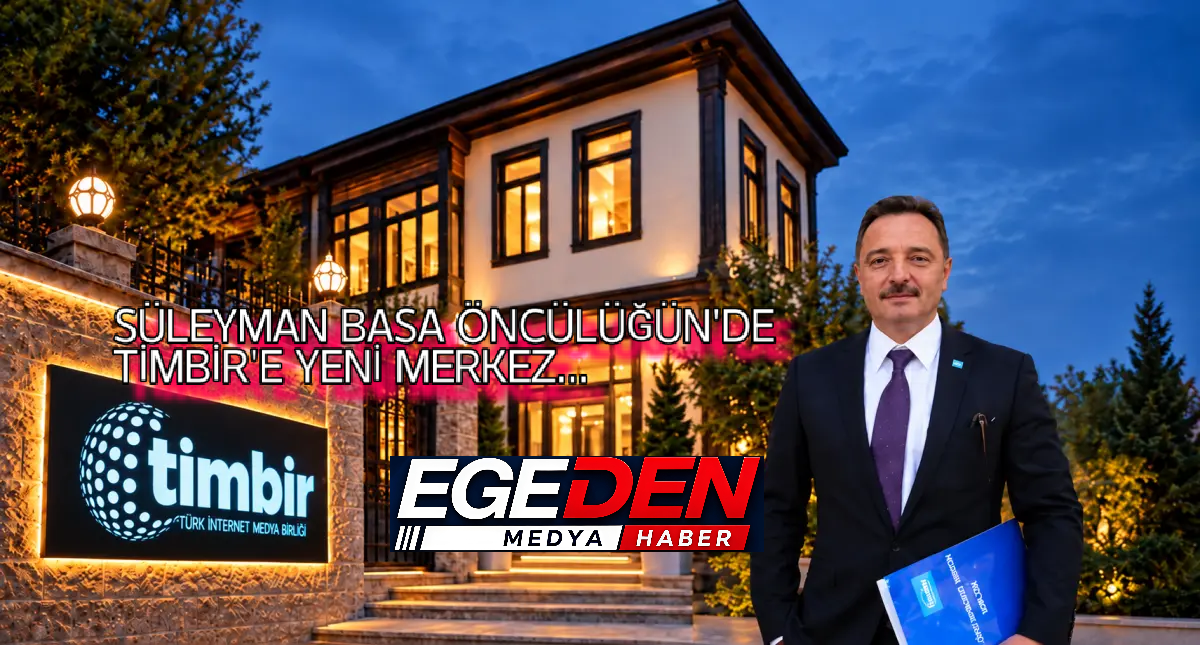 Süleyman Basa’nın öncülüğünde TİMBİR’e yeni merkez