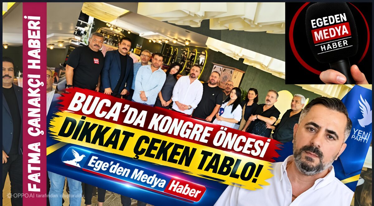 BUCA’DA KONGRE ÖNCESİ DİKKAT ÇEKEN TABLO