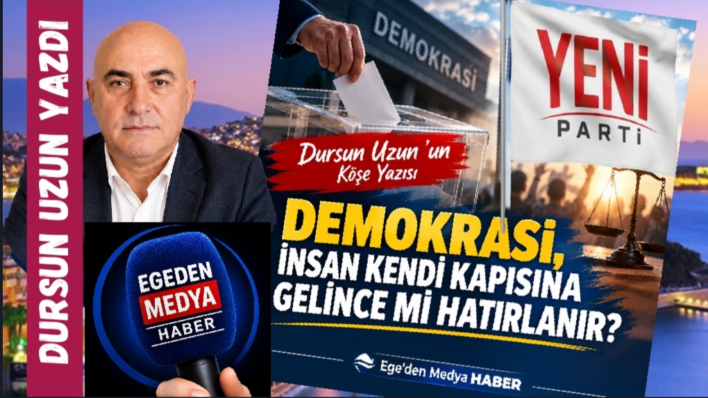 DEMOKRASİ, İNSAN KENDİ KAPISINA GELİNCE Mİ HATIRLANIR?