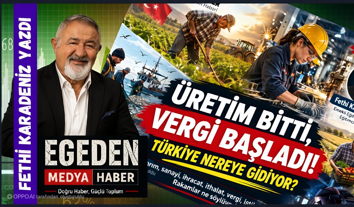 ÜRETİM BİTTİ, VERGİ BAŞLADI!