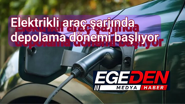 Elektrikli araç şarjında depolama dönemi başlıyor