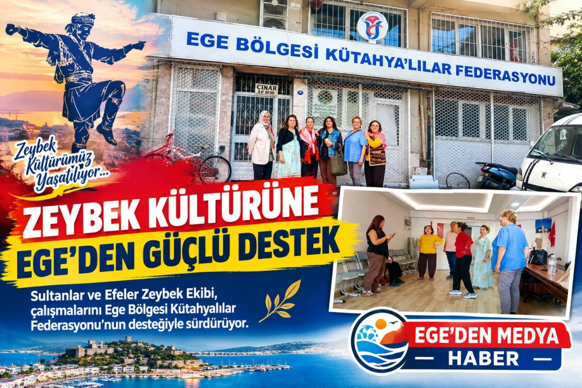 ZEYBEK KÜLTÜRÜNE EGE’DEN GÜÇLÜ DESTEK